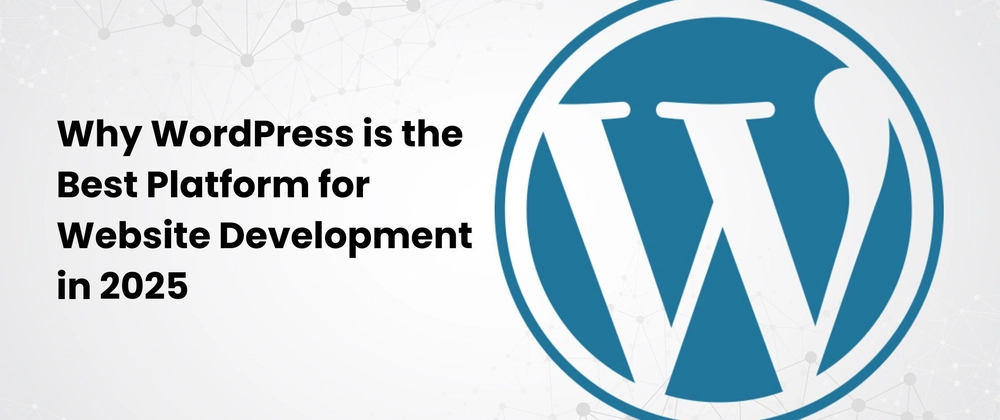 Why WordPress Still Dominates in 2025?